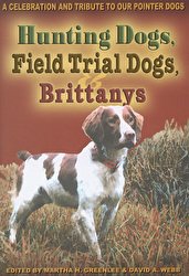 Cover of HUNTING DOGS, FIELD TRIAL DOGS, BRITTANYS - Co-Edited by Martha Greenlee and David Webb